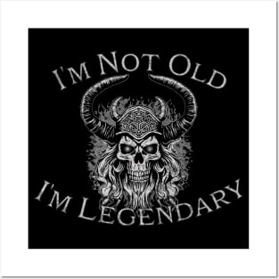 Im Not Old, Im Legendary Skull Posters and Art